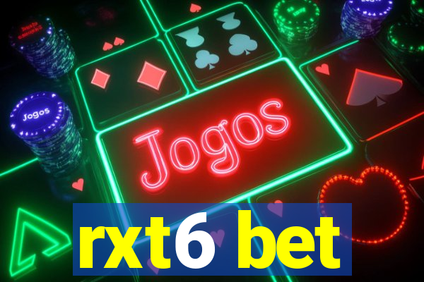 rxt6 bet